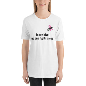 Unisex T-Shirt Short Sleeve - Cancer Awareness Apparel - No On In My Hive Fights Alone