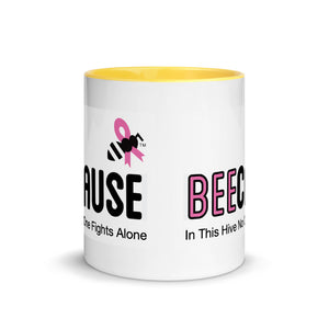 Mug with Color Inside "BeeCause No One Fights Alone"